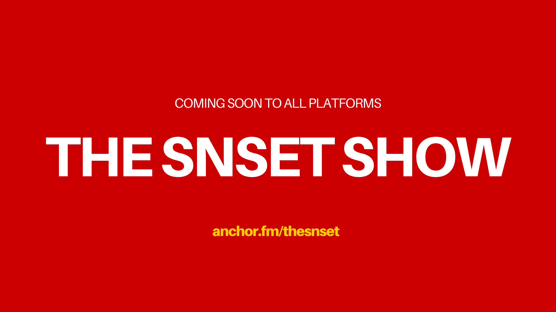 The Snset Show Coming Soon To All Platforms